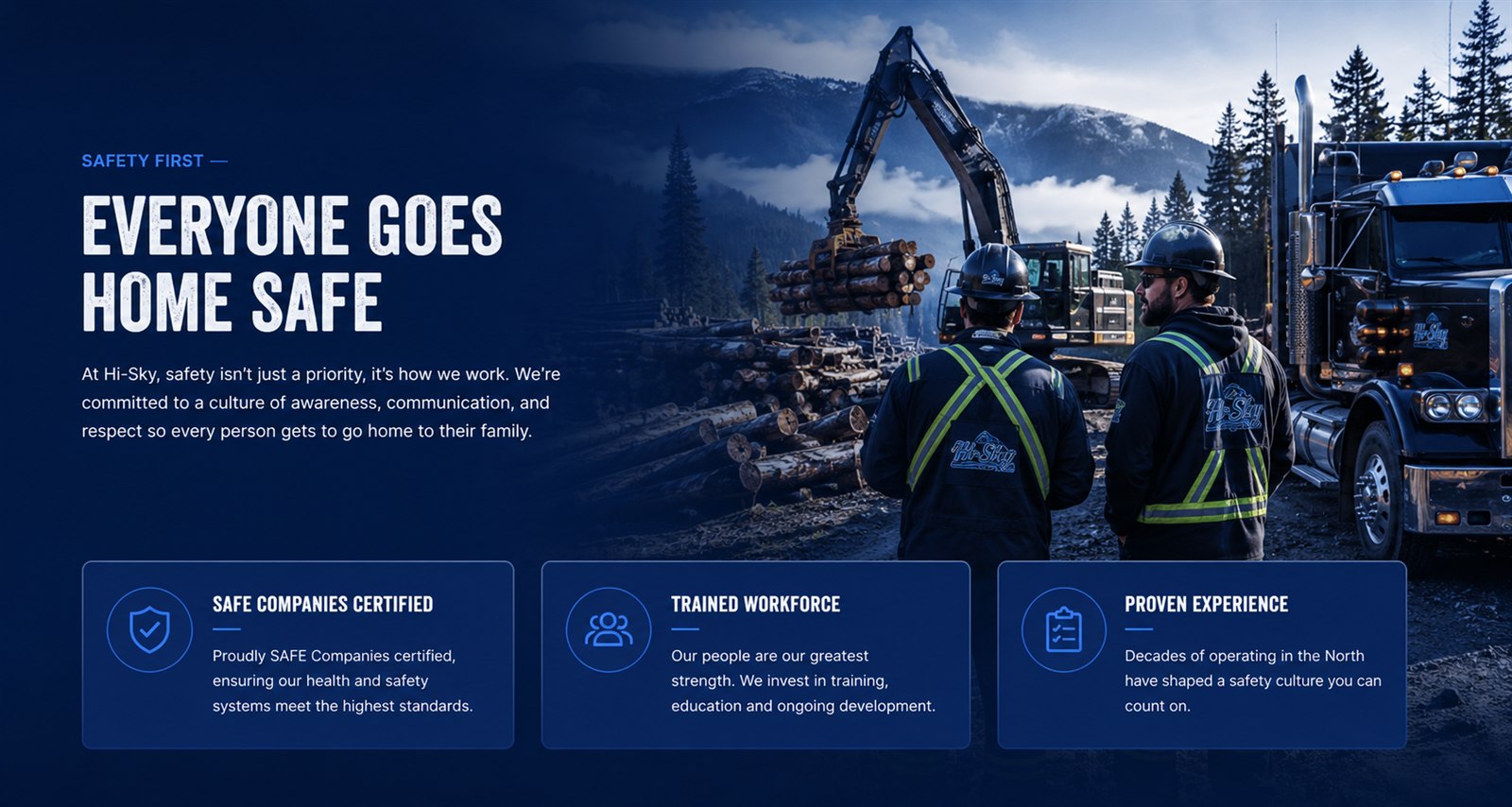 Safety First. Everyone goes home safe. At Hi-Sky, safety is how we work, with a culture of awareness, communication, and respect so every person gets home to their family. SAFE Companies certified, a trained workforce, and decades of proven experience operating safely in the North.